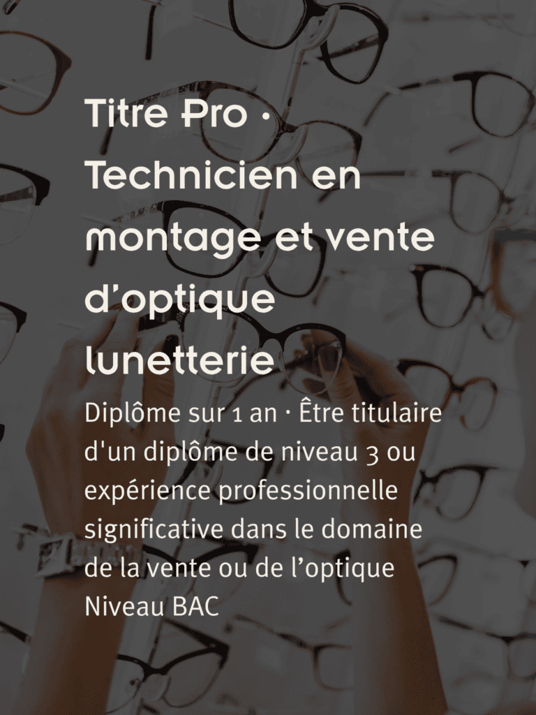 TITRE PRO TECHNICIEN EN MONTAGE ET VENTE LUNETTERIE